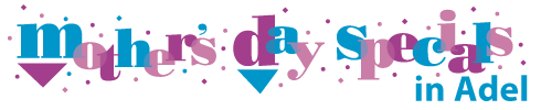 Mother's-Day-Specials Mother's Day in Adel