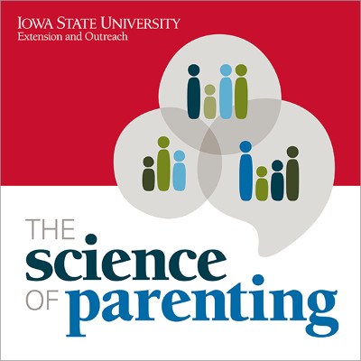 Science of Parenting ISU Ext Podcast
